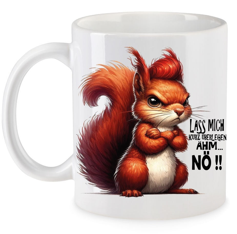 Ähm... NÖ !! Bucks das Eichhörnchen Tasse Keramik Motiv: TBYN